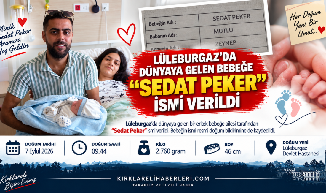 Sedat Peker Lüleburgaz’da Dünyaya Geldi, Adı “Sedat Peker” Oldu Lüleburgaz’da dünyaya gelen