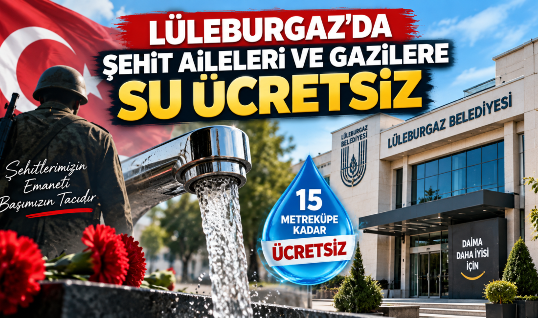 Lüleburgaz’da Şehit Aileleri ve Gazilere Su Ücretsiz Lüleburgaz Belediye Meclisi, birinci derece şehit yakınları ve gazilere yönelik